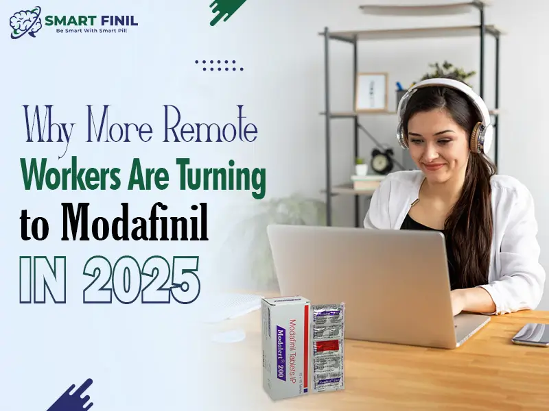 Why More Remote Workers Are Turning to Modafinil in 2025