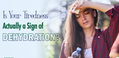 Is Your Tiredness Actually a Sign of Dehydration?