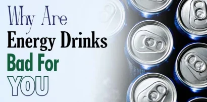 Why Are Energy Drinks Bad For You