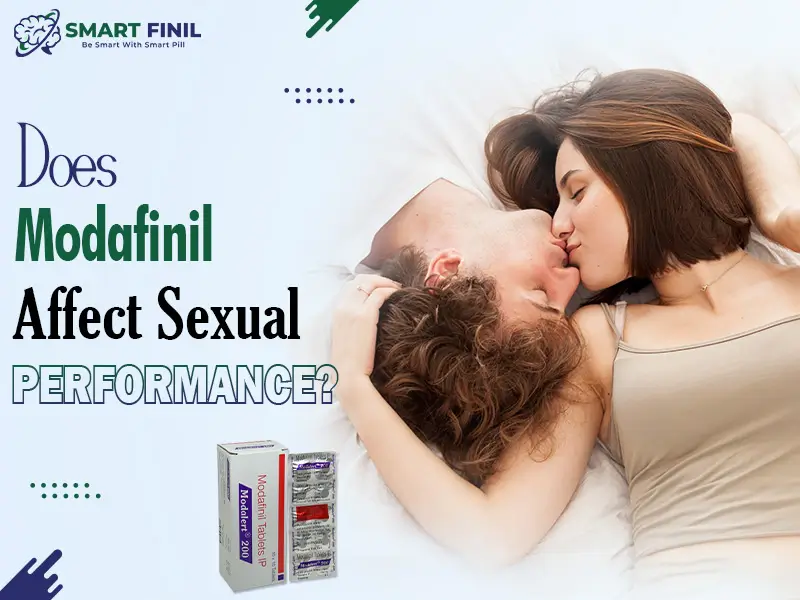 Does Modafinil Affect Sexual Performance?